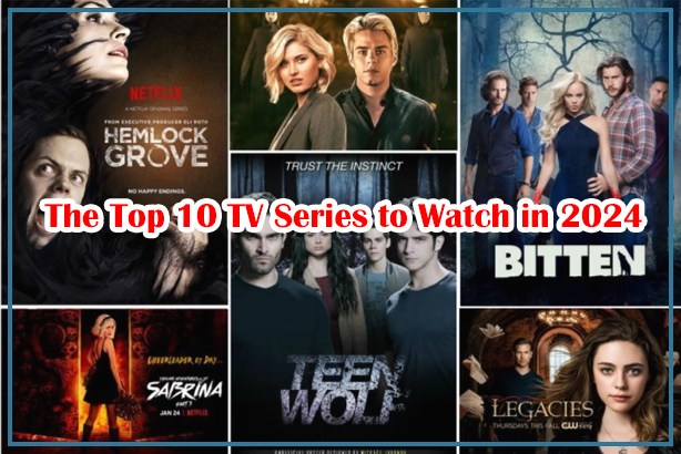 The Top 10 TV Series to Watch in 2024