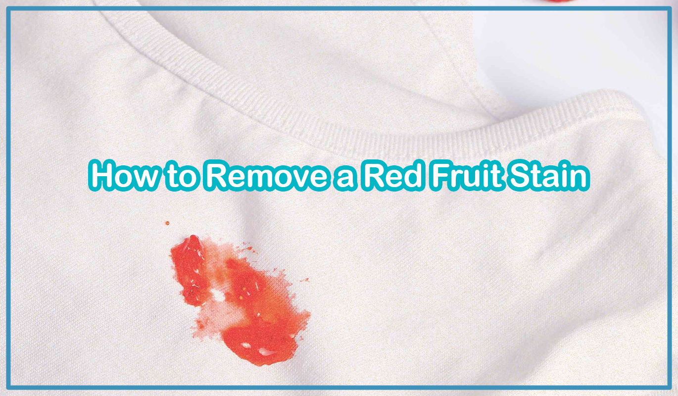 How to Remove a Red Fruit Stain