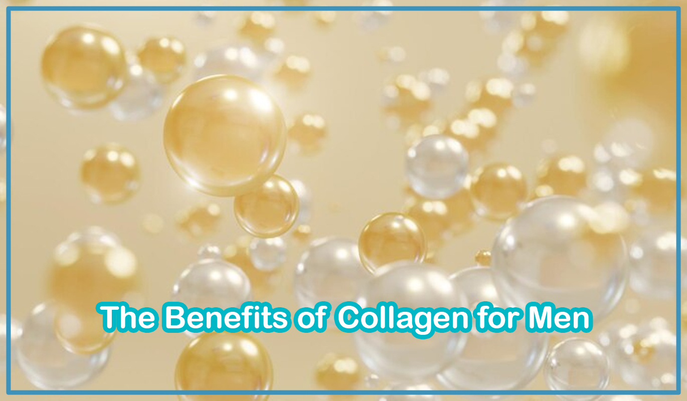 The Benefits of Collagen for Men