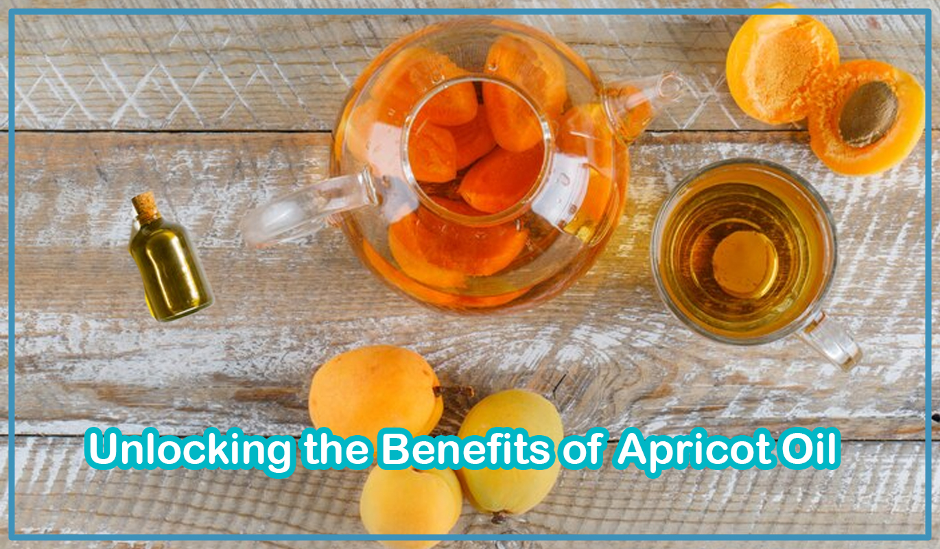 Unlocking the Benefits of Apricot Oil